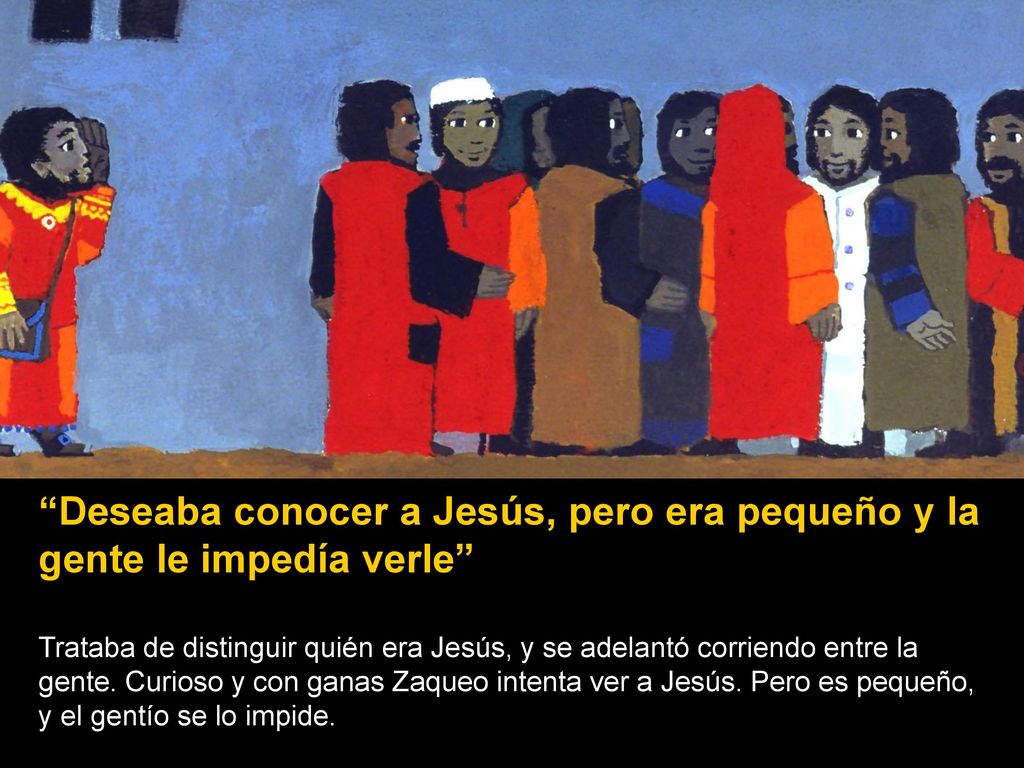 Deseaba conocer a Jesús, pero era pequeño y la gente le impedía verle