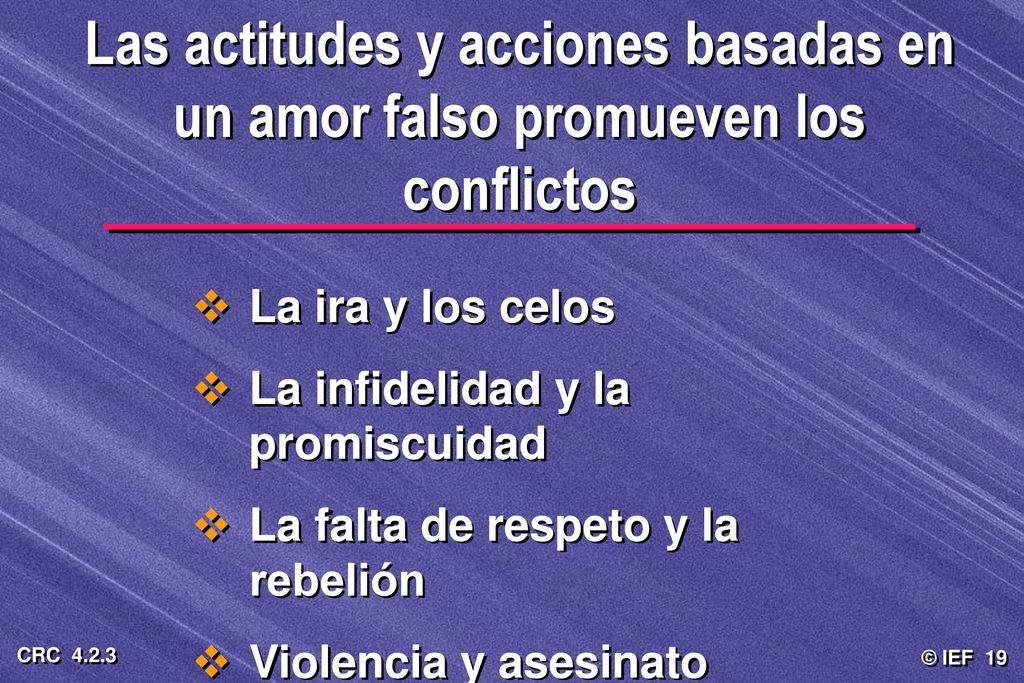 Las actitudes y acciones basadas en un amor falso promueven los conflictos