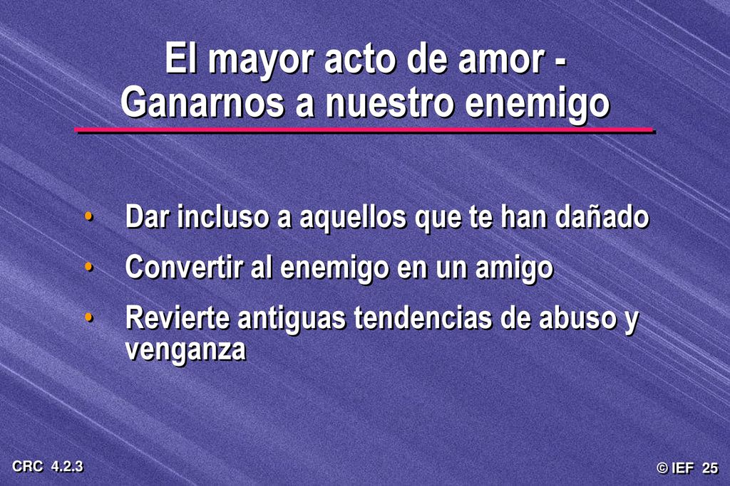 El mayor acto de amor - Ganarnos a nuestro enemigo