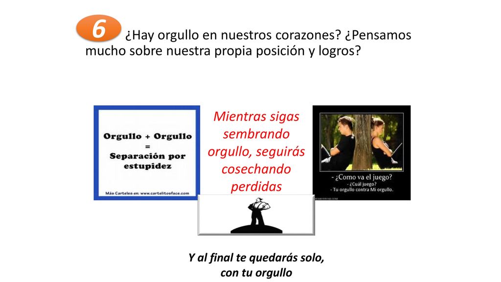 Y al final te quedarás solo, con tu orgullo
