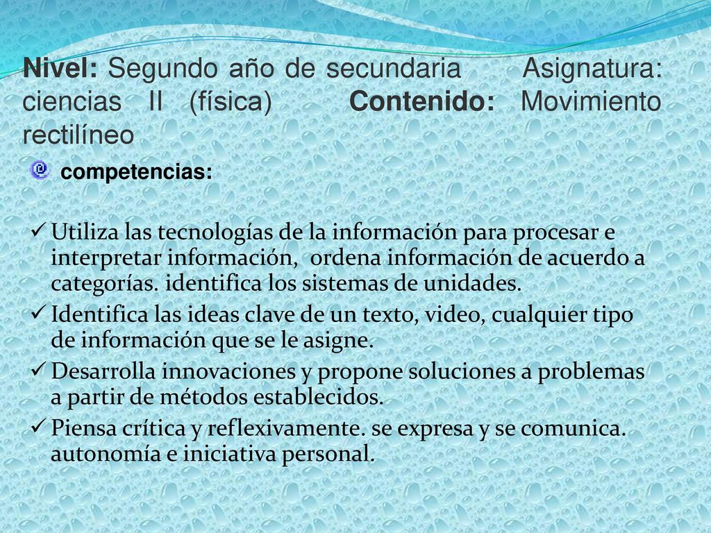 Nivel: Segundo año de secundaria Asignatura: ciencias II (física) Contenido: Movimiento rectilíneo