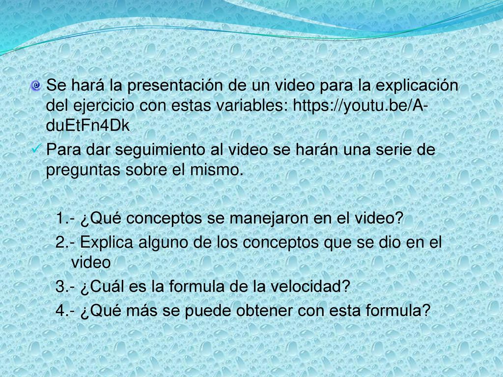Se hará la presentación de un video para la explicación del ejercicio con estas variables: