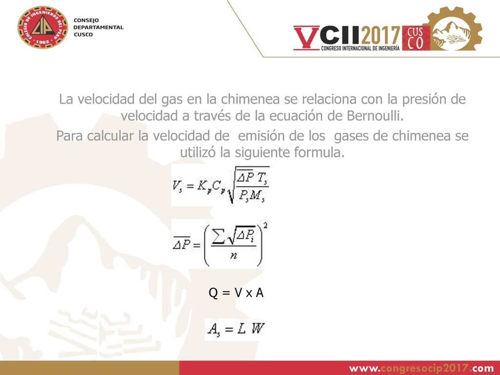 La velocidad del gas en la chimenea se relaciona con la presión de velocidad a través de la ecuación de Bernoulli.