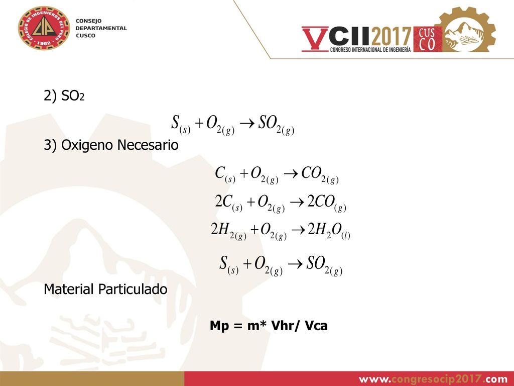 2) SO2 3) Oxigeno Necesario Material Particulado Mp = m* Vhr/ Vca