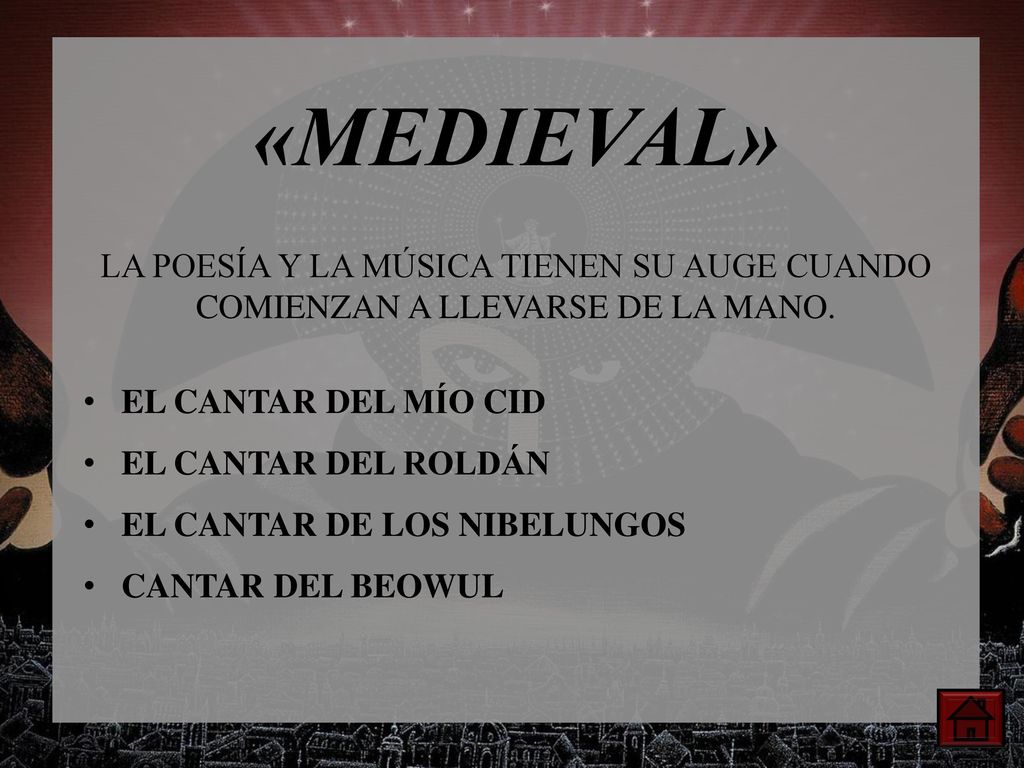 «MEDIEVAL» LA POESÍA Y LA MÚSICA TIENEN SU AUGE CUANDO COMIENZAN A LLEVARSE DE LA MANO. EL CANTAR DEL MÍO CID.