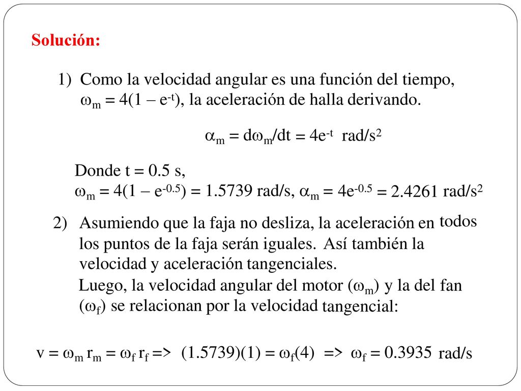 m = 4(1 – e-t), la aceleración de halla derivando.