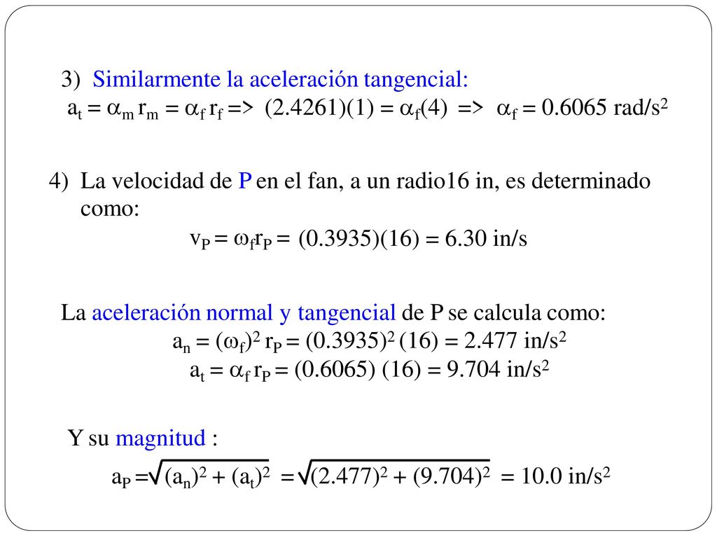 = f rf => (2.4261)(1) = f(4) => f = rad/s2