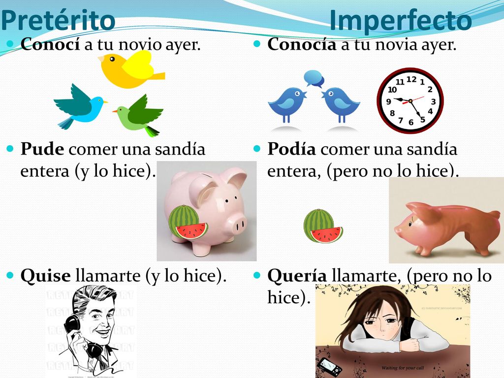 Pretérito Imperfecto Conocí a tu novio ayer. Conocía a tu novia ayer.