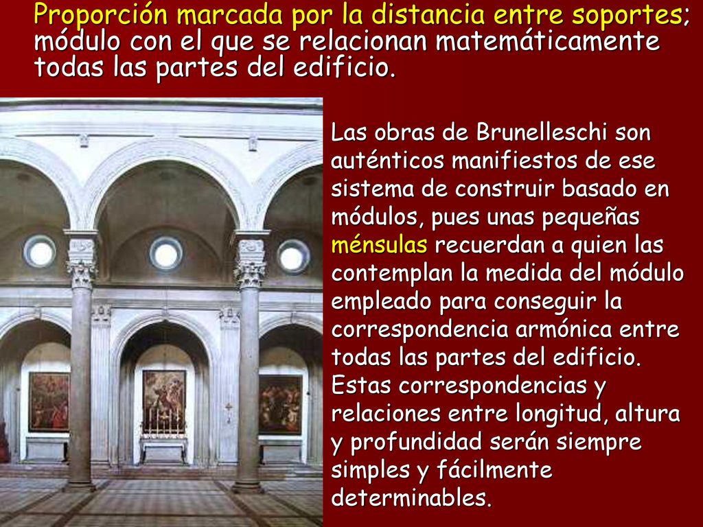 Proporción marcada por la distancia entre soportes; módulo con el que se relacionan matemáticamente todas las partes del edificio.