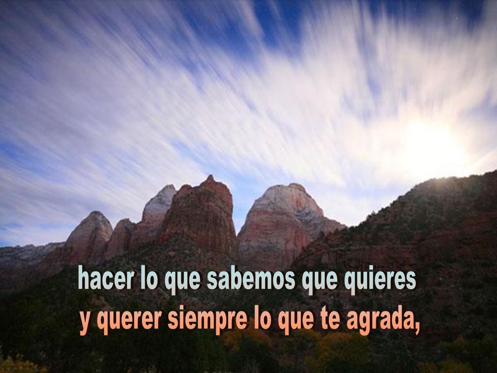 hacer lo que sabemos que quieres y querer siempre lo que te agrada,