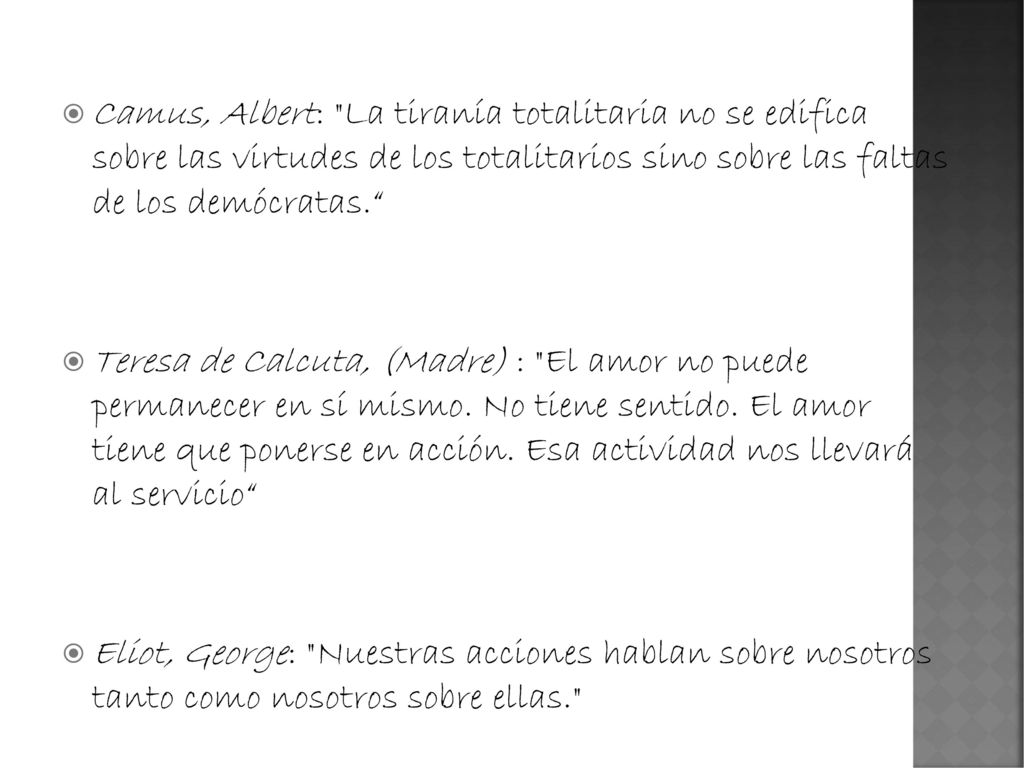 Camus, Albert: La tiranía totalitaria no se edifica sobre las virtudes de los totalitarios sino sobre las faltas de los demócratas.