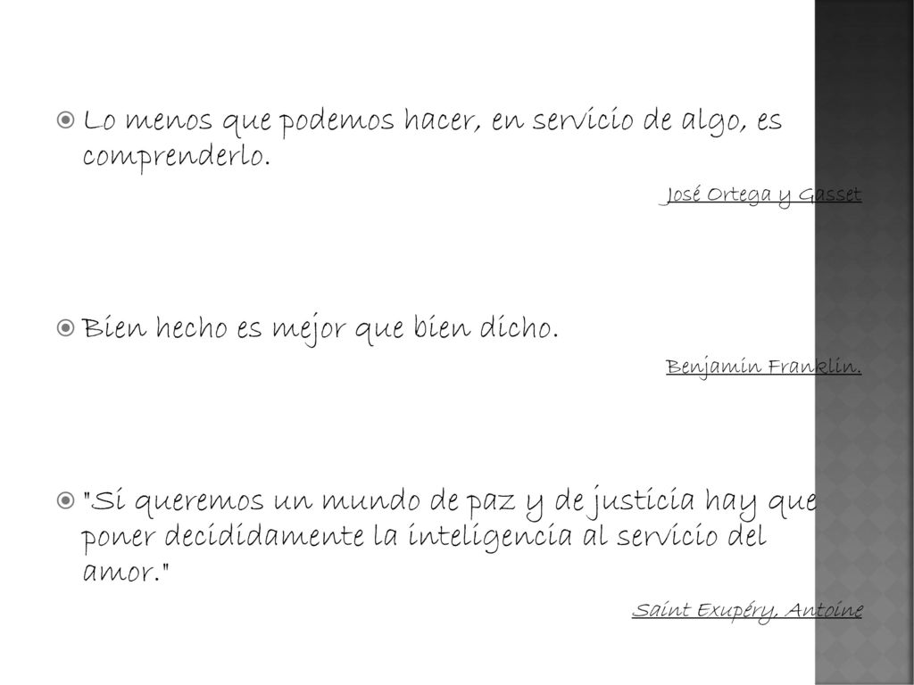 Lo menos que podemos hacer, en servicio de algo, es comprenderlo.