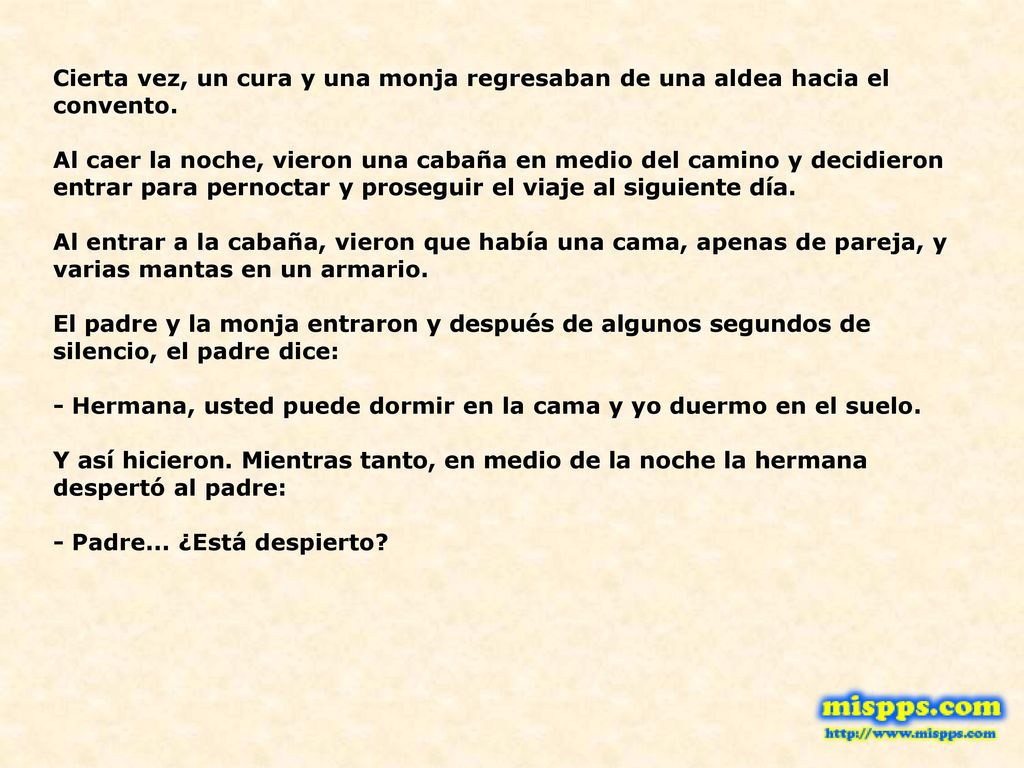 Cierta vez, un cura y una monja regresaban de una aldea hacia el convento.