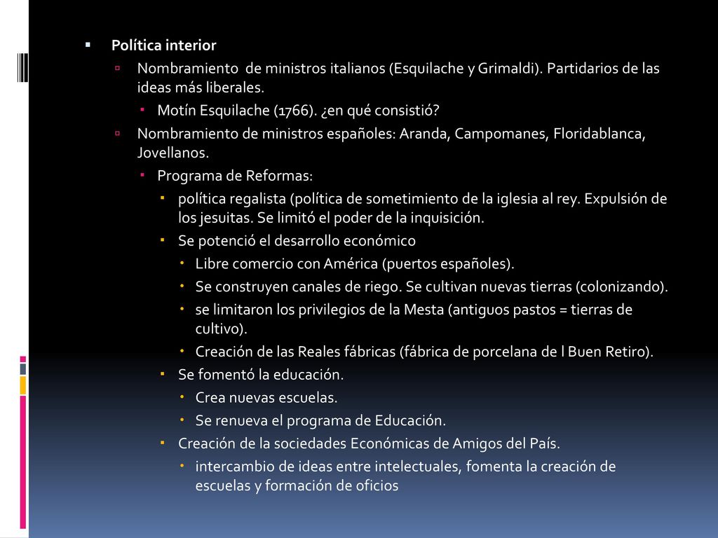 Política interior Nombramiento de ministros italianos (Esquilache y Grimaldi). Partidarios de las ideas más liberales.