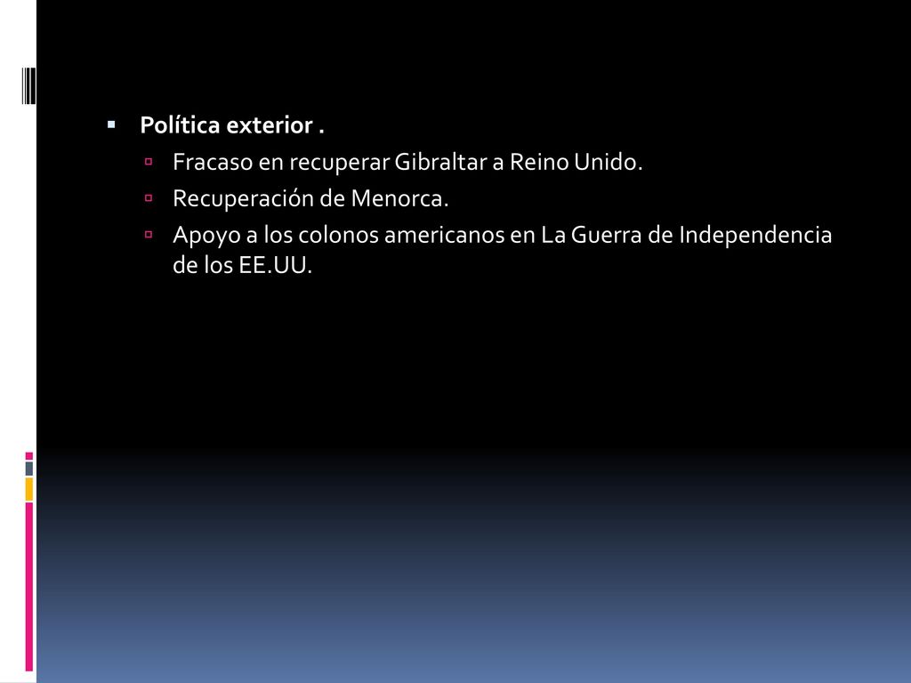 Política exterior . Fracaso en recuperar Gibraltar a Reino Unido. Recuperación de Menorca.