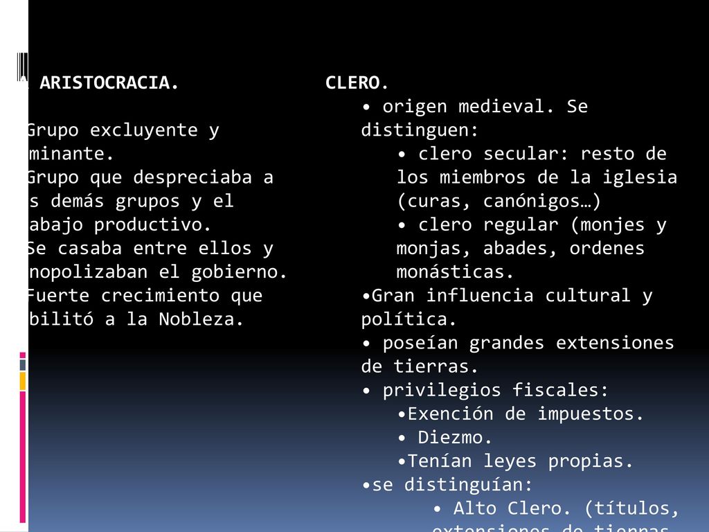 LA ARISTOCRACIA. Grupo excluyente y dominante. Grupo que despreciaba a los demás grupos y el trabajo productivo.