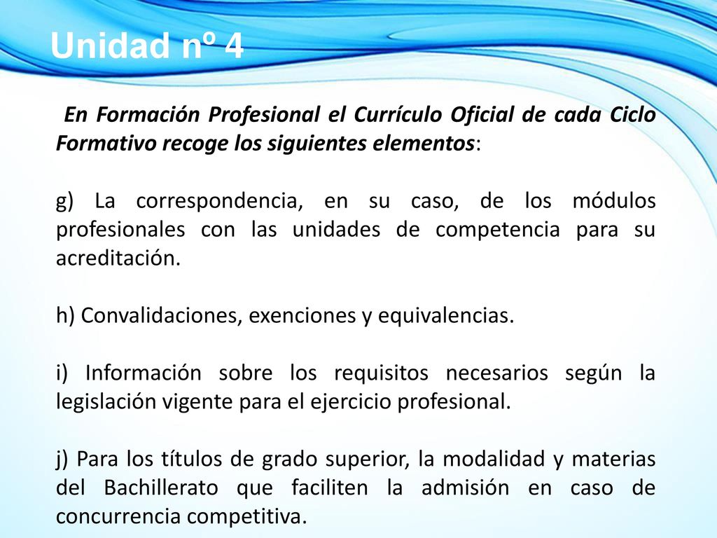 Unidad nº 4 En Formación Profesional el Currículo Oficial de cada Ciclo Formativo recoge los siguientes elementos: