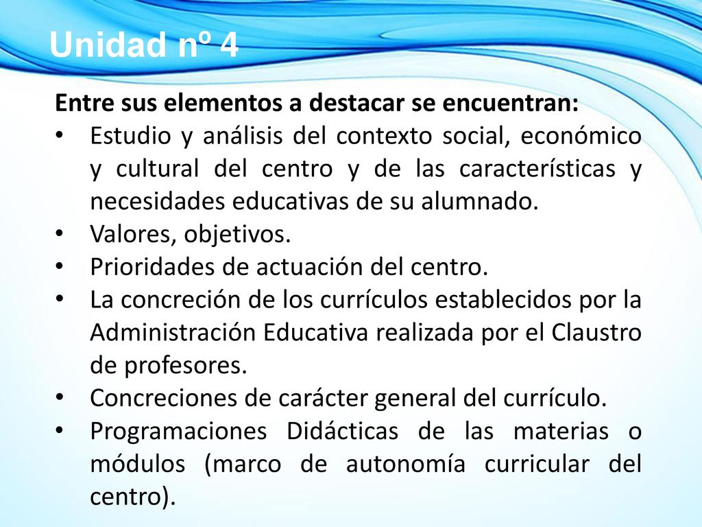 Unidad nº 4 Entre sus elementos a destacar se encuentran: