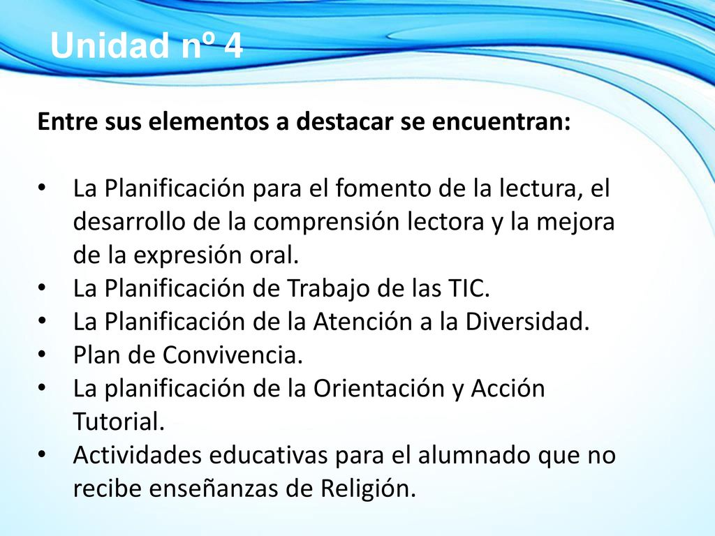 Unidad nº 4 Entre sus elementos a destacar se encuentran: