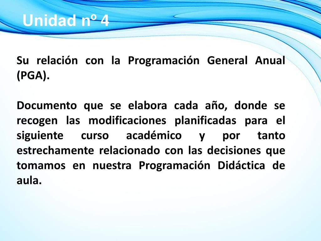 Unidad nº 4 Su relación con la Programación General Anual (PGA).
