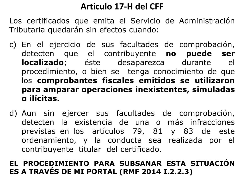 Articulo 17-H del CFF Los certificados que emita el Servicio de Administración Tributaria quedarán sin efectos cuando: