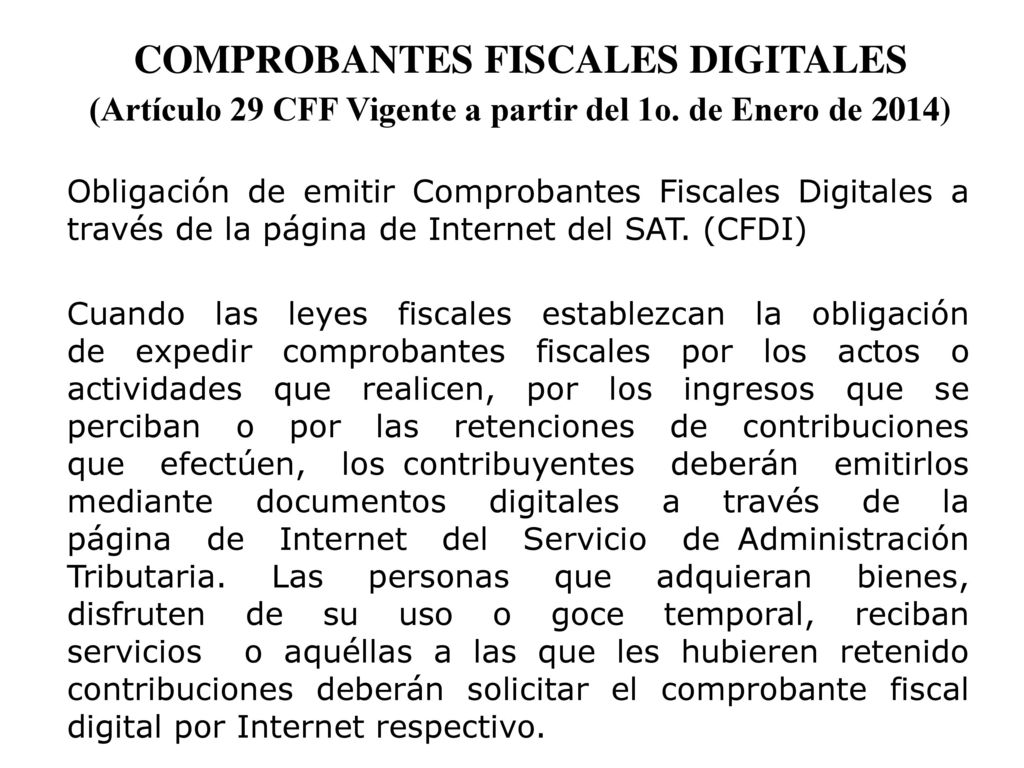 COMPROBANTES FISCALES DIGITALES (Artículo 29 CFF Vigente a partir del 1o. de Enero de 2014)