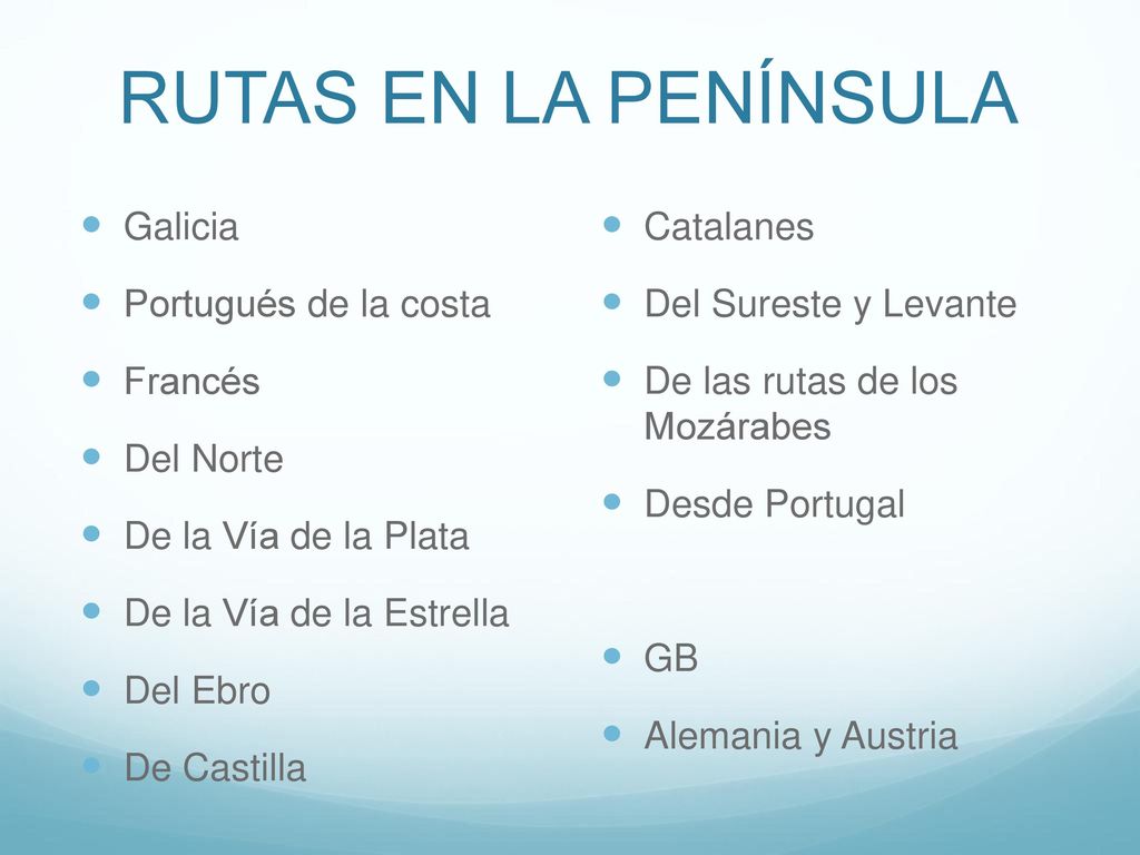 RUTAS EN LA PENÍNSULA Galicia Portugués de la costa Francés Del Norte