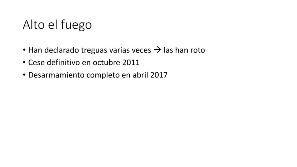 Alto el fuego Han declarado treguas varias veces  las han roto