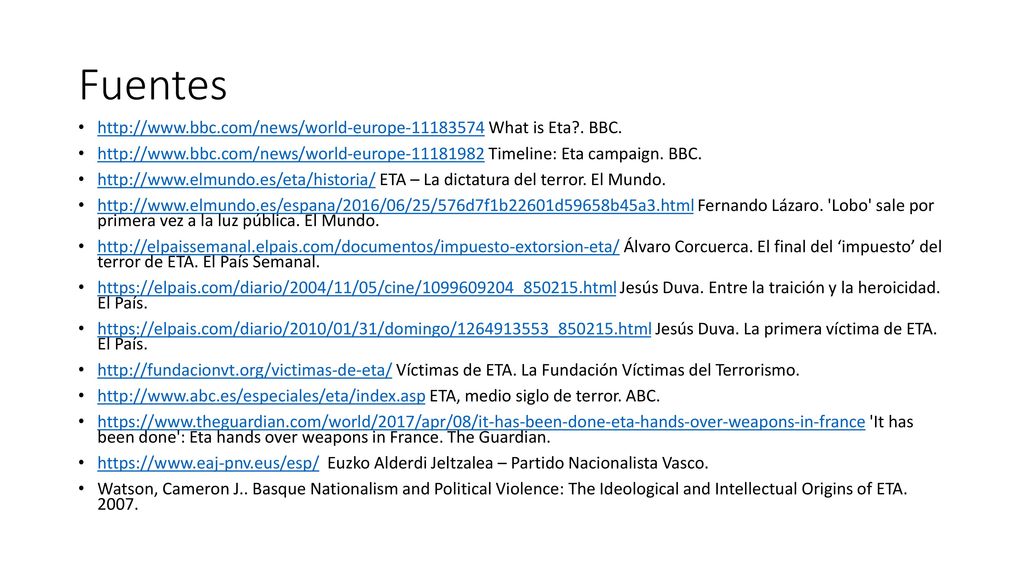 Fuentes   What is Eta . BBC.   Timeline: Eta campaign. BBC.