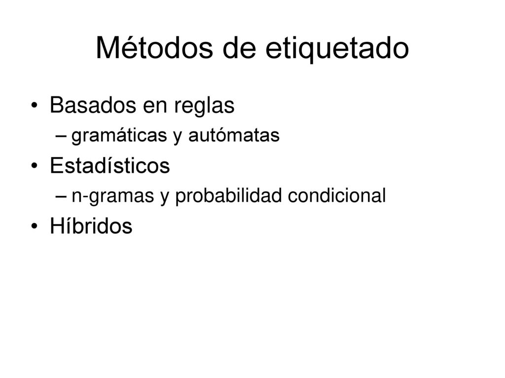 Métodos de etiquetado Basados en reglas Estadísticos Híbridos