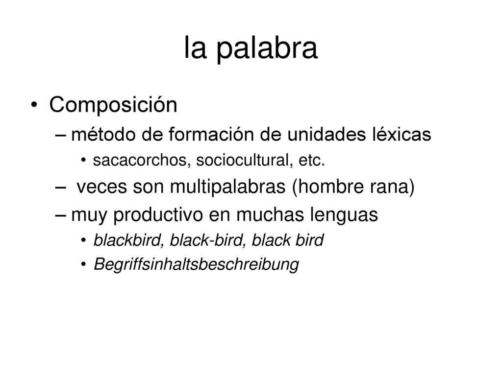 la palabra Composición método de formación de unidades léxicas
