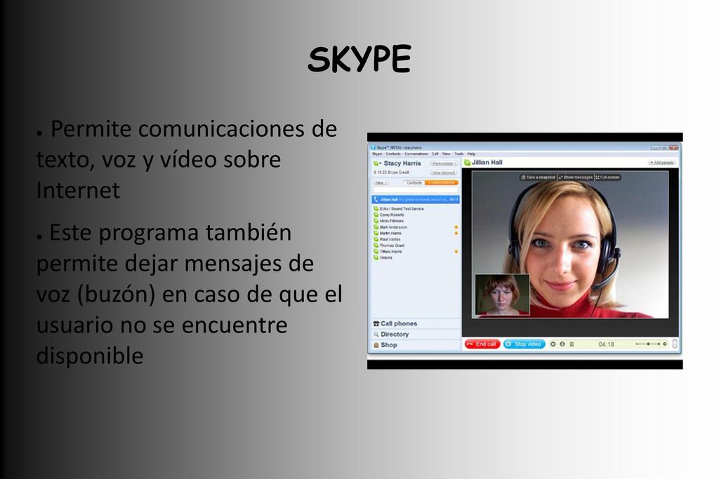 SKYPE Permite comunicaciones de texto, voz y vídeo sobre Internet