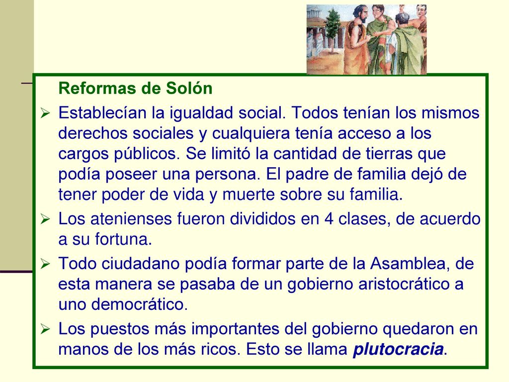 Los atenienses fueron divididos en 4 clases, de acuerdo a su fortuna.