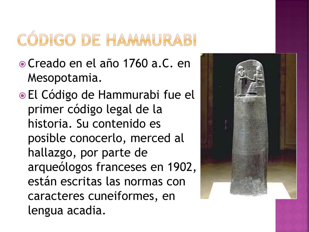 CÓDIGO DE HAMMURABI Creado en el año 1760 a.C. en Mesopotamia.