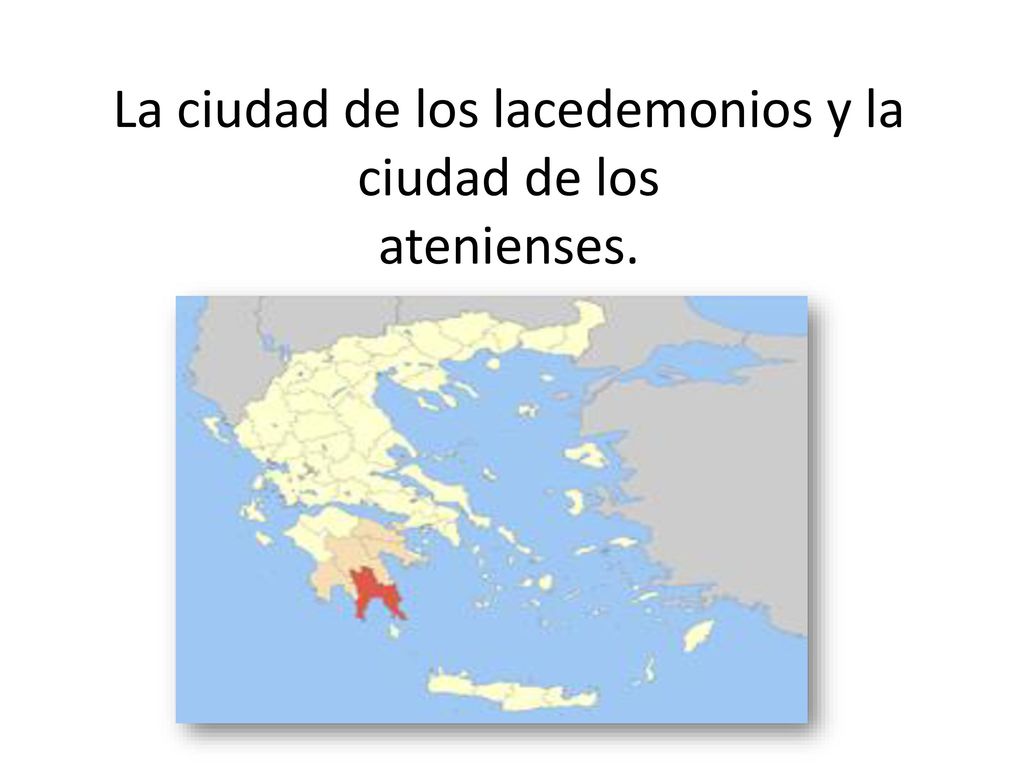 La ciudad de los lacedemonios y la ciudad de los atenienses.