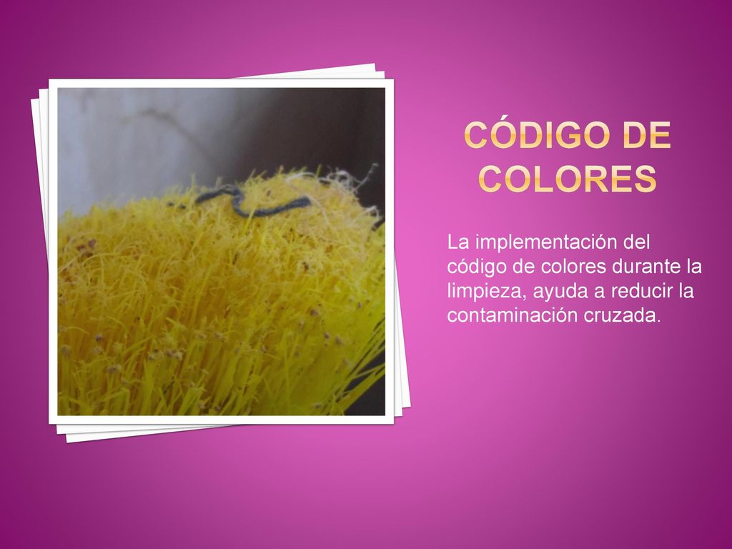Código de colores La implementación del código de colores durante la limpieza, ayuda a reducir la contaminación cruzada.