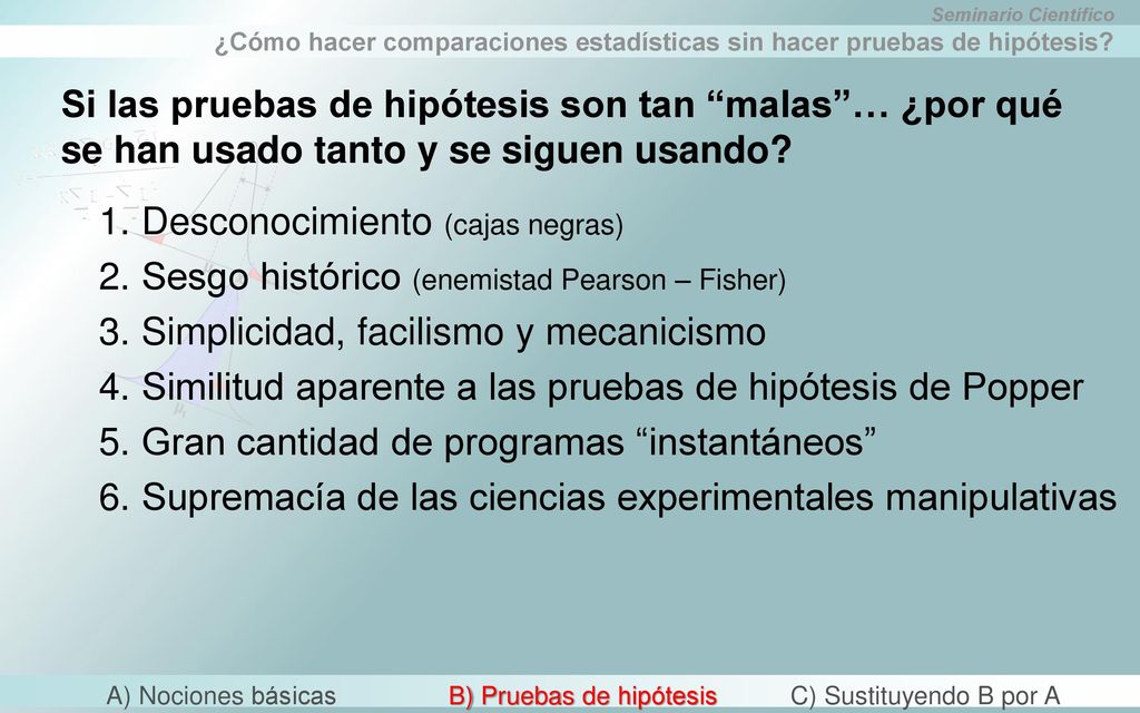 Si las pruebas de hipótesis son tan malas … ¿por qué se han usado tanto y se siguen usando