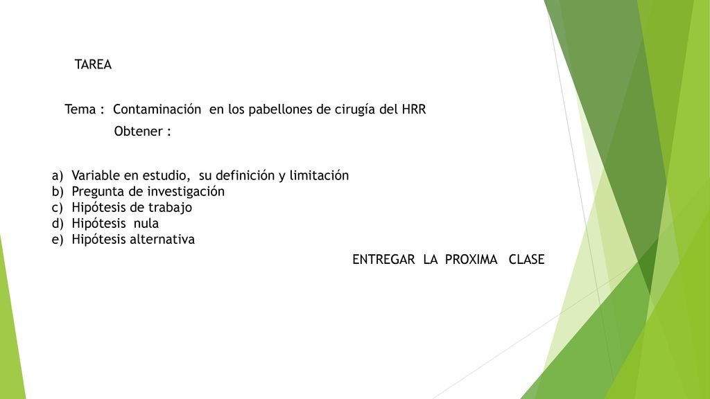 TAREA Tema : Contaminación en los pabellones de cirugía del HRR. Obtener : Variable en estudio, su definición y limitación.