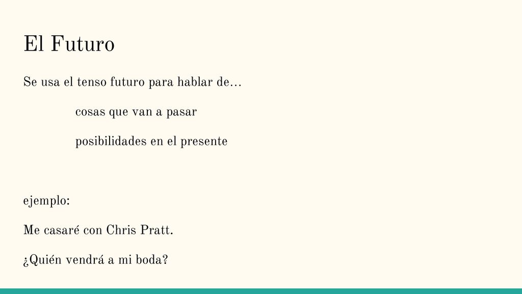 El Futuro Se usa el tenso futuro para hablar de… cosas que van a pasar