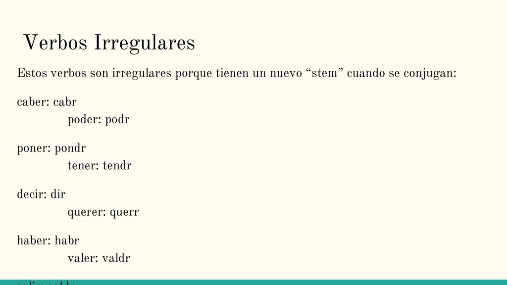 *El final de estos verbos va a ser normal*