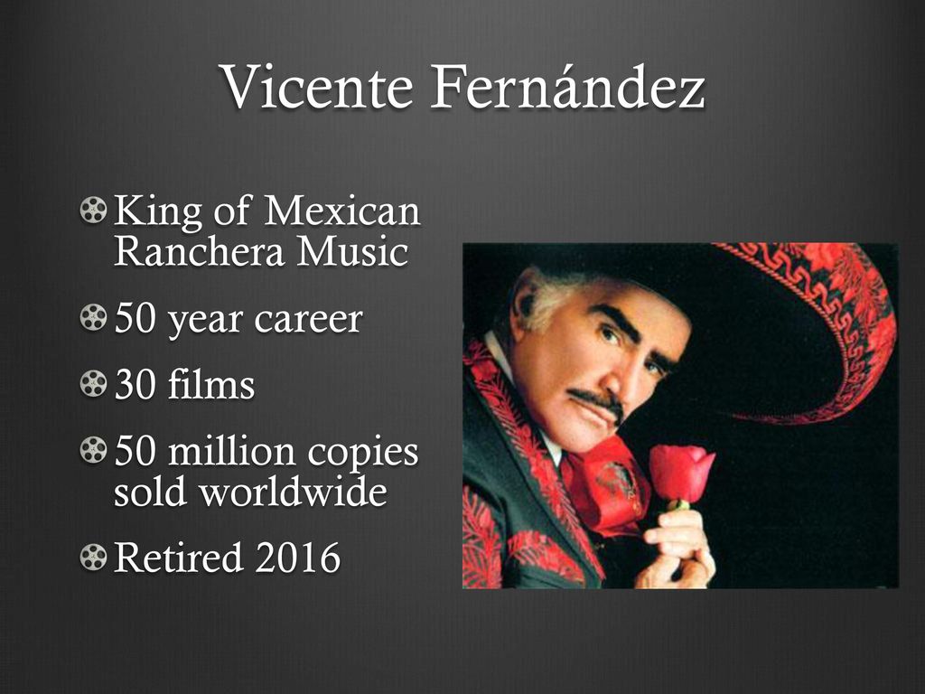 Vicente Fernández King of Mexican Ranchera Music 50 year career