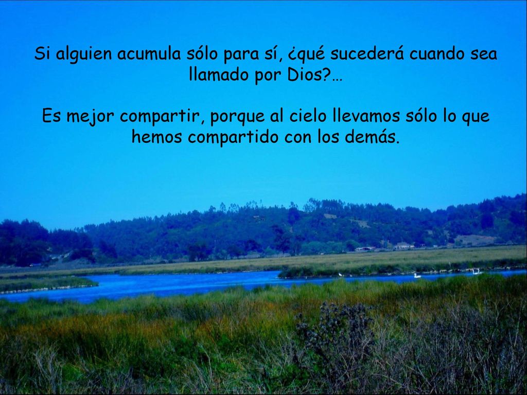 Si alguien acumula sólo para sí, ¿qué sucederá cuando sea llamado por Dios …