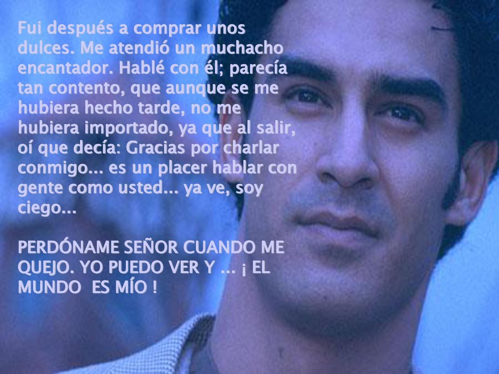 Fui después a comprar unos dulces. Me atendió un muchacho encantador