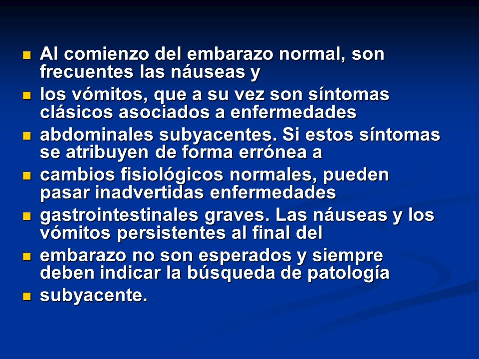 Al comienzo del embarazo normal, son frecuentes las náuseas y