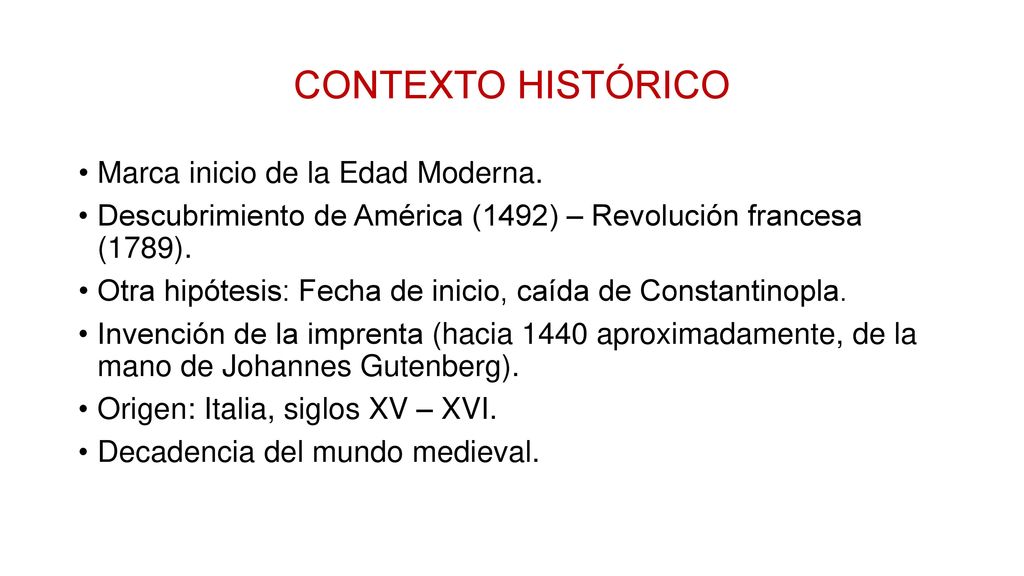 CONTEXTO HISTÓRICO Marca inicio de la Edad Moderna.