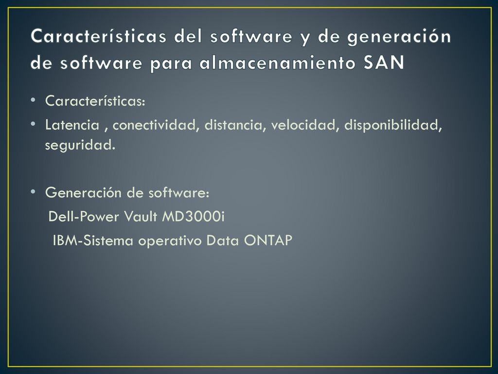 Características del software y de generación de software para almacenamiento SAN