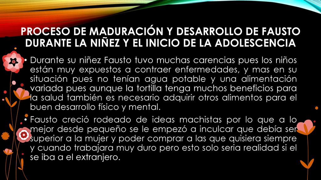 proceso de maduración y desarrollo de Fausto durante la niñez y el inicio de la adolescencia