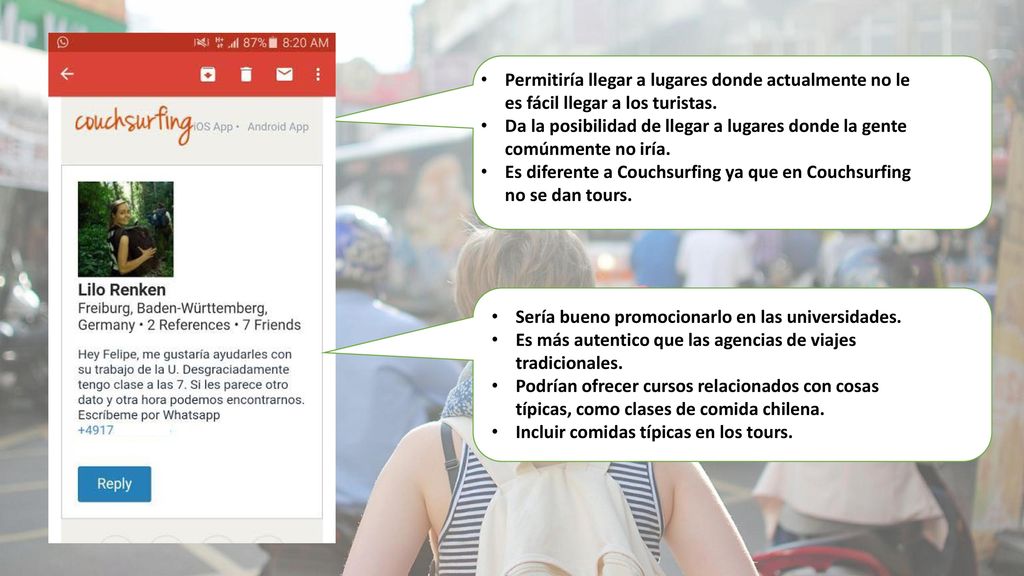 Es diferente a Couchsurfing ya que en Couchsurfing no se dan tours.