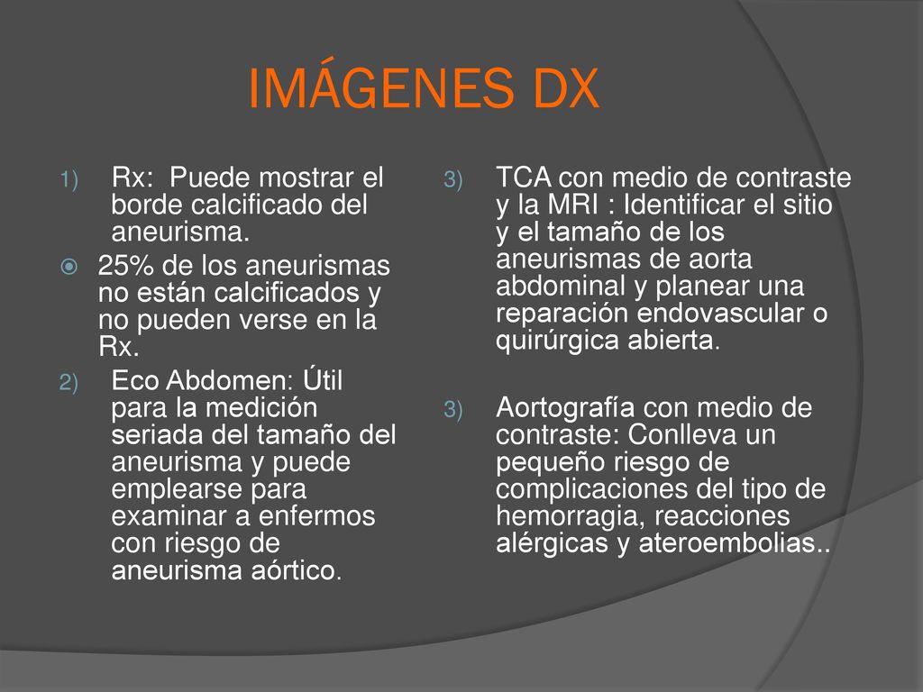 IMÁGENES DX Rx: Puede mostrar el borde calcificado del aneurisma.