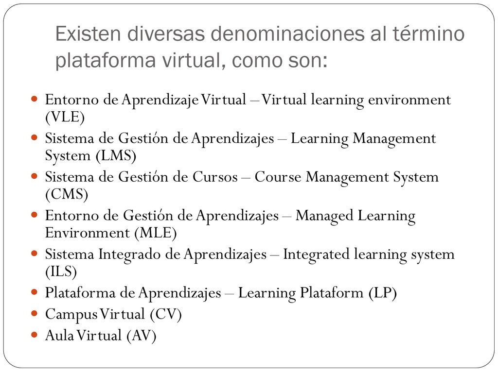 Existen diversas denominaciones al término plataforma virtual, como son: